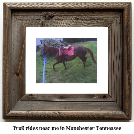 trail rides near me in Manchester, Tennessee